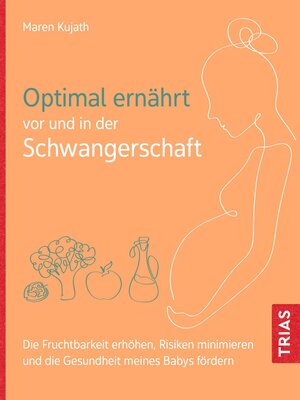 cover image of Optimal ernährt vor und in der Schwangerschaft